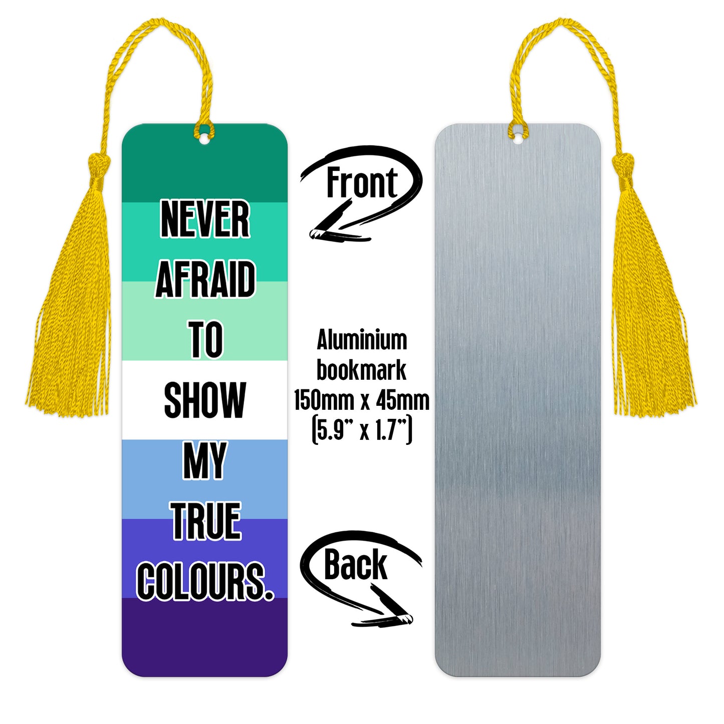 Gay Man pride luxury aluminium bookmark never afraid to show my true colours