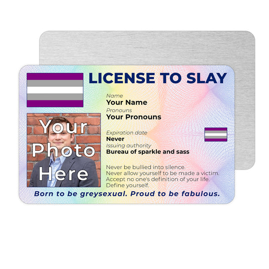 Personalised License To Slay novelty wallet card with your photo, name, and pronouns featuring a Greysexual pride flag design.